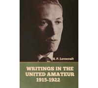 H P Lovecraft Writings in the United Amateur, 1915-1922 (Tascabile)