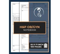 H&P OB/GYN Notebook Log Book: for Obstetrics and Gynecology Professionals | Essential Medical History and Physical Templates