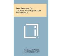 H P Robertson Hermann The Theory of Groups and Quantum Mecha (Copertina rigida)