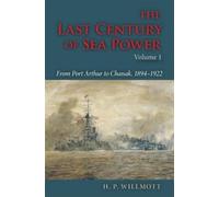 H. P. Willmott The Last Century of Sea Power, Volume 1 (Copertina rigida)
