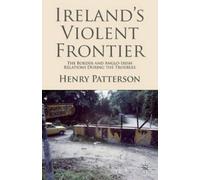 H. Patterson Ireland's Violent Frontier (Tascabile)