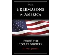 H. Paul Jeffers The Freemasons In America (Tascabile)