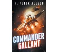H Peter Alesso Commander Gallant (Tascabile) Henry Gallant Saga