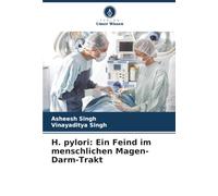 H. pylori: Ein Feind im menschlichen Magen-Darm-Trakt