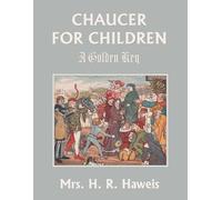 H R Haweis Chaucer for Children (Tascabile)