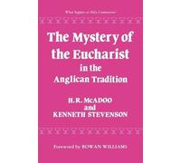H. R. McAdoo Kenneth The Mystery of the Eucharist in the Anglican (Tascabile)