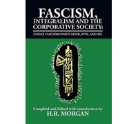 H R Morgan Fascism, Integralism and the Corporative Society - (Copertina rigida)