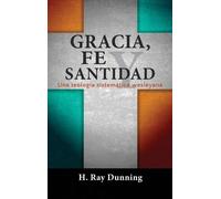H Ray Dunning Gracia, Fe y Santidad (Copertina rigida)