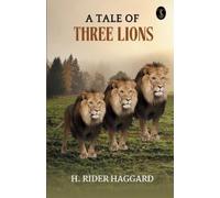 H Rider Haggard A Tale of Three Lions (Tascabile)
