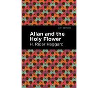 H. Rider Haggard Allan and the Holy Flower (Copertina rigida) Mint Editions