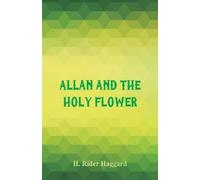 H. Rider Haggard Allan and the Holy Flower (Tascabile)