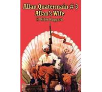 H. Rider Haggard Allan Quatermain #3: Allan's Wife (Tascabile)