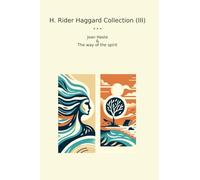 H. Rider Haggard Collection (III): Joan Haste Spirit
