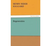 H Rider Haggard Henry Rider Haggard Regeneration (Tascabile)