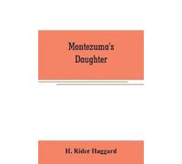 H Rider Haggard Montezuma's daughter (Tascabile)