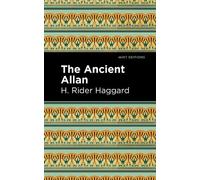 H. Rider Haggard The Ancient Allan (Copertina rigida) Mint Editions