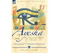 H Rider Haggard The Second Book of Ayesha-She and Allan & Wis (Copertina rigida)