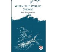 H. Rider Haggard When the World Shook (Tascabile)