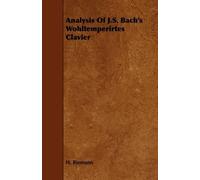 H. Riemann Analysis Of J.S. Bach's Wohltemperirtes Clavier (Tascabile)