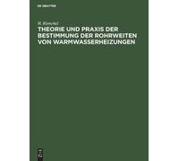 H Rietschel Theorie Und PRAXIS Der Bestimmung Der Rohrweiten (Copertina rigida)