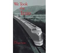 H. Roger Grant We Took the Train (Copertina rigida)