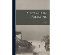 H S 1878-1940 Gullett Australia in Palestine (Tascabile)