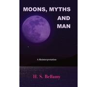 H S Bellamy Moons, Myths and Man (Tascabile)