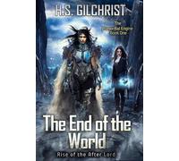 H S Gilchrist The End of the World (Copertina rigida) Primordial Engine