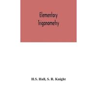 H S Hall S R Knight Elementary Trigonometry (Tascabile)