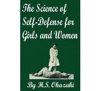 H S Okazaki The Science of Self Defense for Girls and Women (Tascabile)