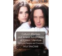 H. Shachar Cultural Afterlives and Screen Adaptations of Clas (Copertina rigida)