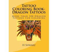 H Shwarz Tattoo Coloring Book-Dragon Tattoos (Tascabile)
