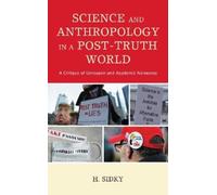 H. Sidky Science and Anthropology in a Post-Truth World (Tascabile)