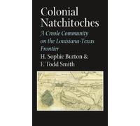 H. Sophie Burton F. Todd Smith Colonial Natchitoches (Tascabile)