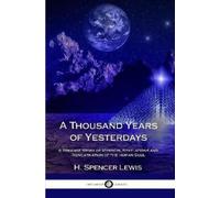 H Spencer Lewis A Thousand Years of Yesterdays (Tascabile)