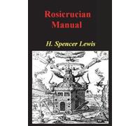 Rosicrucian Manual by Lewis, H. Spencer