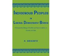 H. Srikanth Indigenous Peoples in Liberal Democratic States (Tascabile)