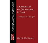 H St J Thackeray A Grammar of the Old Testament in Greek (Tascabile)