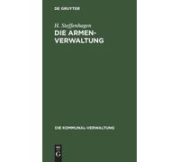 H Steffenhagen Die Armenverwaltung (Copertina rigida) Die Kommunal-Verwaltung