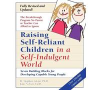 H. Stephen Glenn Jan Raising Self-Reliant Children in a Self-Indulge (Tascabile)