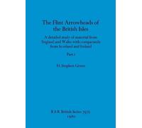 H Stephen Green The Flint Arrowheads of the British Isles, Part i (Tascabile)