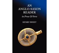 H Sweet An Anglo-Saxon Reader in Prose and Verse (Tascabile)