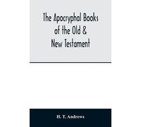 H T Andrews The Apocryphal books of the Old & New Testament (Tascabile)