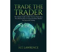 H T Lawrence Trade the Trader (Tascabile)