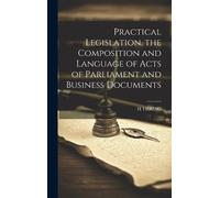 H Thring Practical Legislation. the Composition and Language (Copertina rigida)