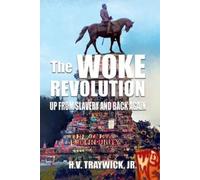 H V Traywick The Woke Revolution (Tascabile)