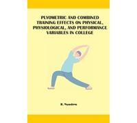 H Vasudeva Plyometric And Combined Training Effects On Physical, Phy (Tascabile)