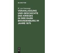 H Von Gansauge Veranlassung Und Geschichte Des Krieges in Der (Copertina rigida)