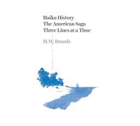 H. W. Brands Haiku History (Copertina rigida)