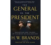 H. W. Brands – The General vs. the President – Tascabile